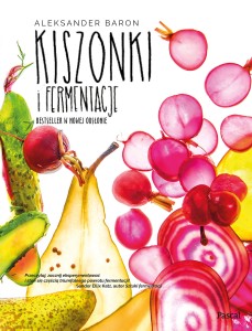 Kiszonki i fermentacje. Bestseller w nowej odsłoni